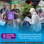 Kegiatan Kampanye Sertifikasi Halal yang bertujuan untuk menyukseskan Wajib Halal Oktober (WHO) 2024