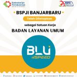 Penetapan BSPJI Banjarbaru sebagai satuan kerja Badan Layanan Umum (BLU)